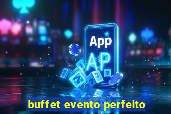 buffet evento perfeito